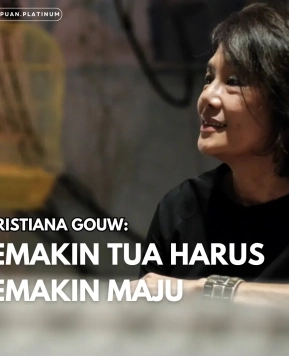 (INTERVIEW) Christiana Gouw – Semakin Tua Harus Semakin Maju